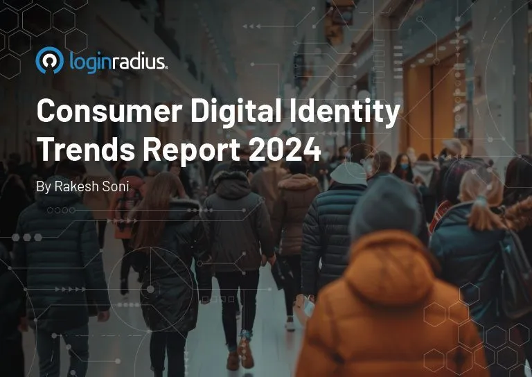 LoginRadius Releases 2024 Consumer Identity Report...